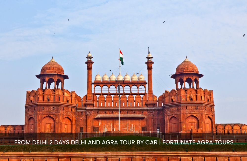 from-delhi-2-days-delhi-and-agra-tour-by-car-fortunate-agra-tours